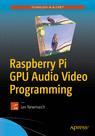 Front cover of Raspberry Pi GPU Audio Video Programming