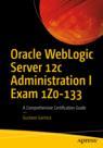 Front cover of Oracle WebLogic Server 12c Administration I Exam 1Z0-133
