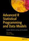 Front cover of Advanced R Statistical Programming and Data Models