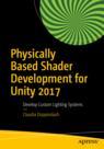 Front cover of Physically Based Shader Development for Unity 2017