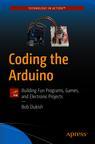 Front cover of Coding the Arduino