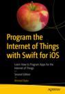 Front cover of Program the Internet of Things with Swift for iOS