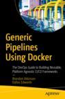 Front cover of Generic Pipelines Using Docker