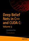 Front cover of Deep Belief Nets in C++ and CUDA C: Volume 3