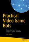 Front cover of Practical Video Game Bots