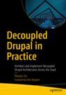 Front cover of Decoupled Drupal in Practice