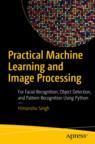 Front cover of Practical Machine Learning and Image Processing