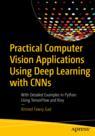 Front cover of Practical Computer Vision Applications Using Deep Learning with CNNs