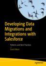 Front cover of Developing Data Migrations and Integrations with Salesforce