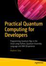 Front cover of Practical Quantum Computing for Developers