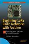 Front cover of Beginning LoRa Radio Networks with Arduino