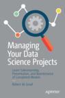 Front cover of Managing Your Data Science Projects