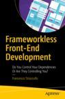 Front cover of Frameworkless Front-End Development