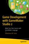 Front cover of Game Development with GameMaker Studio 2