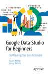 Front cover of Google Data Studio for Beginners