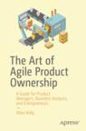Front cover of The Art of Agile Product Ownership
