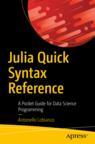 Front cover of Julia Quick Syntax Reference