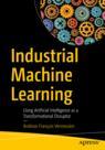 Front cover of Industrial Machine Learning