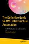 Front cover of The Definitive Guide to AWS Infrastructure Automation