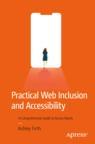 Front cover of Practical Web Inclusion and Accessibility