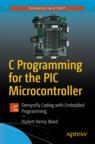 Front cover of C Programming for the PIC Microcontroller