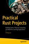 Front cover of Practical Rust Projects