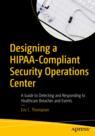 Front cover of Designing a HIPAA-Compliant Security Operations Center