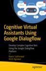 Front cover of Cognitive Virtual Assistants Using Google Dialogflow