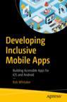 Front cover of Developing Inclusive Mobile Apps