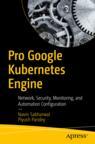 Front cover of Pro Google Kubernetes Engine