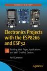 Front cover of Electronics Projects with the ESP8266 and ESP32