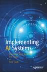 Front cover of Implementing AI Systems