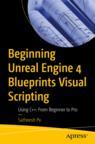 Front cover of Beginning Unreal Engine 4 Blueprints Visual Scripting