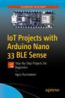 Front cover of IoT Projects with Arduino Nano 33 BLE Sense