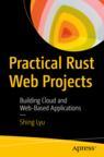 Front cover of Practical Rust Web Projects