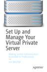 Front cover of Set Up and Manage Your Virtual Private Server