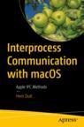 Front cover of Interprocess Communication with macOS