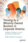 Front cover of Thriving As a Minority-Owned Business in Corporate America
