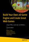 Front cover of Build Your Own 2D Game Engine and Create Great Web Games