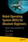 Front cover of Robot Operating System (ROS) for Absolute Beginners
