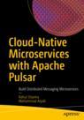 Front cover of Cloud-Native Microservices with Apache Pulsar