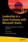 Front cover of Leadership in a Zoom Economy with Microsoft Teams