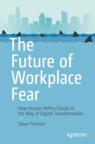 Front cover of The Future of Workplace Fear