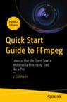 Front cover of Quick Start Guide to FFmpeg