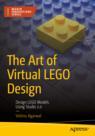 Front cover of The Art of Virtual LEGO Design