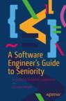 Front cover of A Software Engineer’s Guide to Seniority