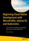 Front cover of Beginning Cloud Native Development with MicroProfile, Jakarta EE, and Kubernetes