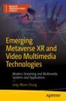Front cover of Emerging Metaverse XR and Video Multimedia Technologies