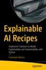 Front cover of Explainable AI Recipes