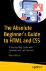 Front cover of The Absolute Beginner's Guide to HTML and CSS
